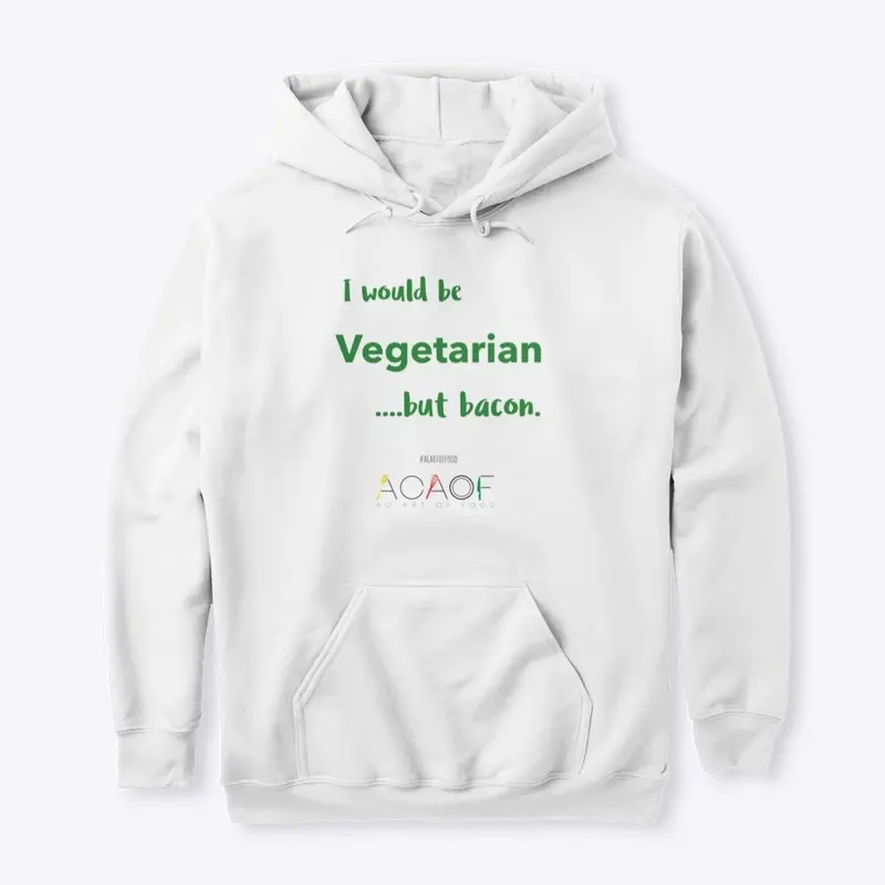 I would be Vegetarian....