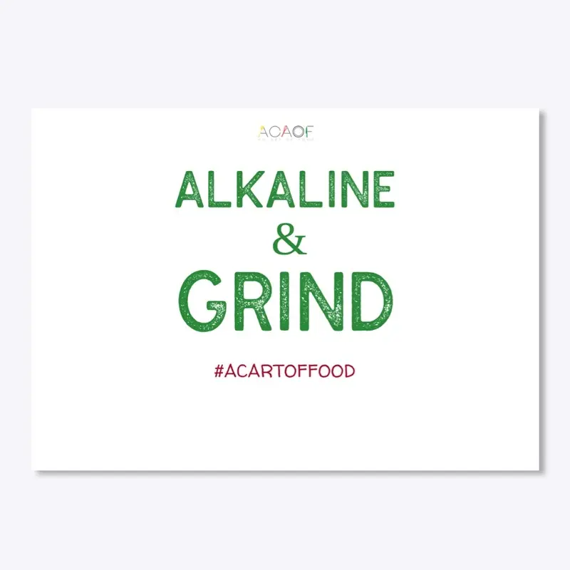 Alkaline & Grind!